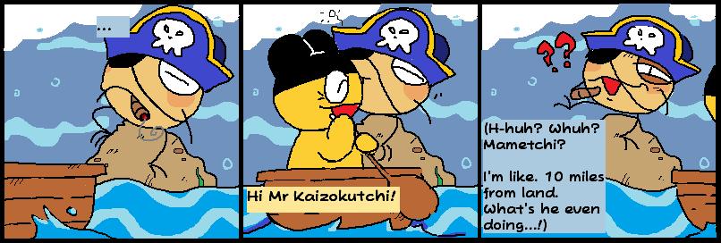first panel, kaizokutchi lounging on a rock in the middle of the sea, as a boat slowly enters frame. second panel, 'Mametchi: Hi Mr Kaizokutchi!' he says as he rows into panel, kaizokutchi still lounging but obscured! Third panel, kaizokutchi has a sort of shocked and bewildered look. 'Kaizokutchi:H-huh? Whuh? Mametchi? I'm like. 10 miles from land. What's he even doing...!'